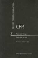 Code of Federal Regulations, Title 21, Food and Drugs, Pt. 200-299, Revised as of April 1, 2012 0160907160 Book Cover