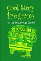 Cool Story Programs for the School-Age Crowd 083890887X Book Cover