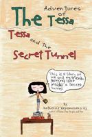 The Adventures of Tessa: Tessa and the Secret Tunnel 1477113673 Book Cover