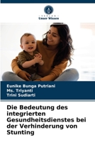 Die Bedeutung des integrierten Gesundheitsdienstes bei der Verhinderung von Stunting 6203401854 Book Cover