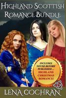 Highland Scottish Romance Bundle: Includes Never Before Published Highland Christmas Romance 197963243X Book Cover