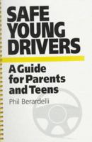 Safe Young Drivers : A Guide for Parents and Teens 1889324035 Book Cover