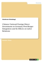 Chinese Outward Foreign Direct Investments in Germany. Post-Merger Integration and Its Effects on Labor Relations 3346362388 Book Cover