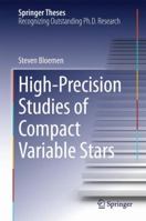 High-Precision Studies of Compact Variable Stars 3319102826 Book Cover