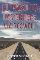 El Paso to Las Cruces via Roswell 1077256779 Book Cover