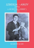 Siberia - Ahoy 1941 (, Ochotska Sibir'') Novel 1684864607 Book Cover