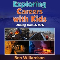 Exploring Careers with Kids: Mining from A to Z 1719827621 Book Cover