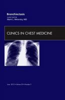 Bronchiectasis, an Issue of Clinics in Chest Medicine 1455738433 Book Cover