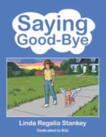 Saying Good-Bye 1480834424 Book Cover