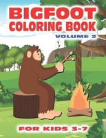 Bigfoot Coloring Book for Kids Ages 3-7 Volume 2: Fun Sasquatch Coloring Pages for Kids with Squatchy Designs of Grassman and Skunkape in the Woods Inside this Coloring Book with Bigfoot Designs B09SXFVLJ3 Book Cover