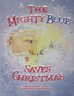The Mighty Blue Saves Christmas 1976327202 Book Cover