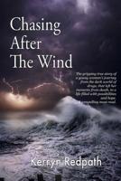 Chasing After the Wind 0987630490 Book Cover
