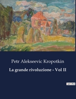 La grande rivoluzione - Vol II (Italian Edition) B0CJ1WRHMS Book Cover