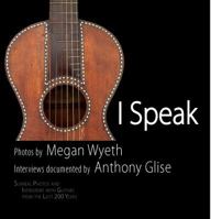 I Speak: Surreal Portraits and Interviews with Guitars from the Last 200 Years 0985422033 Book Cover