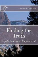 Finding the Truth: Updated and Expanded: Further Down the Path to Abundant Life 1461095182 Book Cover