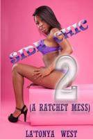 Side Chic 2 (A Ratchet Mess) 1482602571 Book Cover