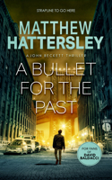 A Bullet for the Past (The John Beckett) 1036700852 Book Cover