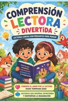 Comprensión lectora divertida: Lecturas cortas con preguntas para pensar | Fomenta el amor por la lectura desde temprana edad | Historias que enseñan, entretienen y despiertan la imaginación B0F53ZCPZG Book Cover