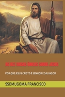 AS DEZ COISAS ÚNICAS SOBRE JESUS: POR QUE JESUS CRISTO É SENHOR E SALVADOR (Portuguese Edition) B0882J1ZJ5 Book Cover