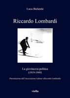 Riccardo Lombardi. La giovinezza politica (1919-1949) 8867282026 Book Cover