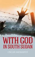 With God in South Sudan 1861518706 Book Cover