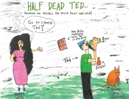 Half Dead Ted: Because He Drinks too Much Beer and Stuff B0B2L21P5K Book Cover