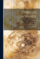 uvres de Lagrange; Volume 6 1021483834 Book Cover