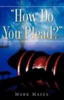 How Do You Plead? 1604770791 Book Cover