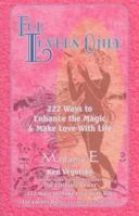 For Lovers Only: 222 Ways to Enhance the Magic and Make Love With Life (The Love Living & Live Loving Series) 1886508267 Book Cover