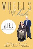 Wheels for Sale The Diary and Memoirs of a Stroke Survivor's Husband 1456773828 Book Cover
