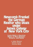 Newcomb Frankel the German Realtor who blogs under James Galway at New York Ci 1977769063 Book Cover