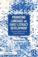 Promoting Language and Early Literacy Development: Practical Insights from a Parent Researcher 1032673230 Book Cover