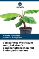 Verstärktes Wachstum von "Lakatan"-Bananenpflänzchen mit Bioforge-Stimulans (German Edition) 620822179X Book Cover