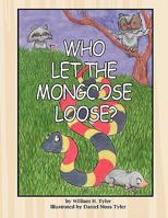 Who Let the Mongoose Loose? 1426956940 Book Cover