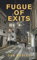 Fugue of Exits: Improvised Prose from the Shadows of Japan B0FRZH9V5Y Book Cover