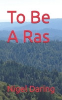To Be A Ras B0BHMV2JY6 Book Cover