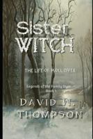 Sister Witch, The Life of Moll Dyer 1973105756 Book Cover