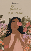 Breathe Thrive Journal 1454944005 Book Cover
