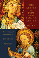 The Letter of Jude and the Second Letter of Peter: A Theological Commentary 1481309196 Book Cover