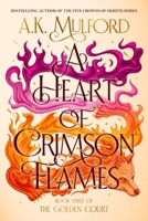 A Heart of Crimson Flames: A Novel (The Golden Court, 3) 0063291533 Book Cover