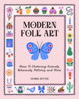 Modern Folk Art: Draw 75 Charming Animals, Botanicals, Patterns, and More B0GF1DHNXH Book Cover
