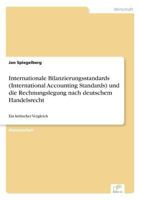 Internationale Bilanzierungsstandards (International Accounting Standards) Und Die Rechnungslegung Nach Deutschem Handelsrecht 383860931X Book Cover