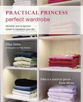 Practical Princess Perfect Wardrobe 1849754594 Book Cover