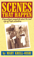 Scenes That Happen: Dramatized Snapshots About the Real Life of High Schoolers 0916260798 Book Cover