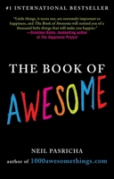 The Book of Awesome: Snow Days, Bakery Air, Finding Money in Your Pocket, and Other Simple, Brilliant Things 0425238903 Book Cover