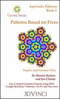 Patterns Based on Five: Kepler and Penrose Tiles in Google SketchUp 7 (GeomeTricks Aperiodic Pattern 1935135694 Book Cover