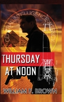 Thursday at Noon, auf Deutsch: Donnerstag Mittag, ein Middle-East Action-Thriller (Amongst My Enemies, Auf Deutch) 1088153984 Book Cover