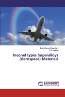 Inconel types Superalloys (Aerospace) Materials 6200095043 Book Cover