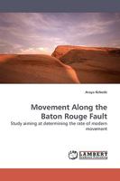 Movement Along the Baton Rouge Fault: Study aiming at determining the rate of modern movement 3838309731 Book Cover