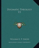 Dogmatic Theology V3 1628451378 Book Cover